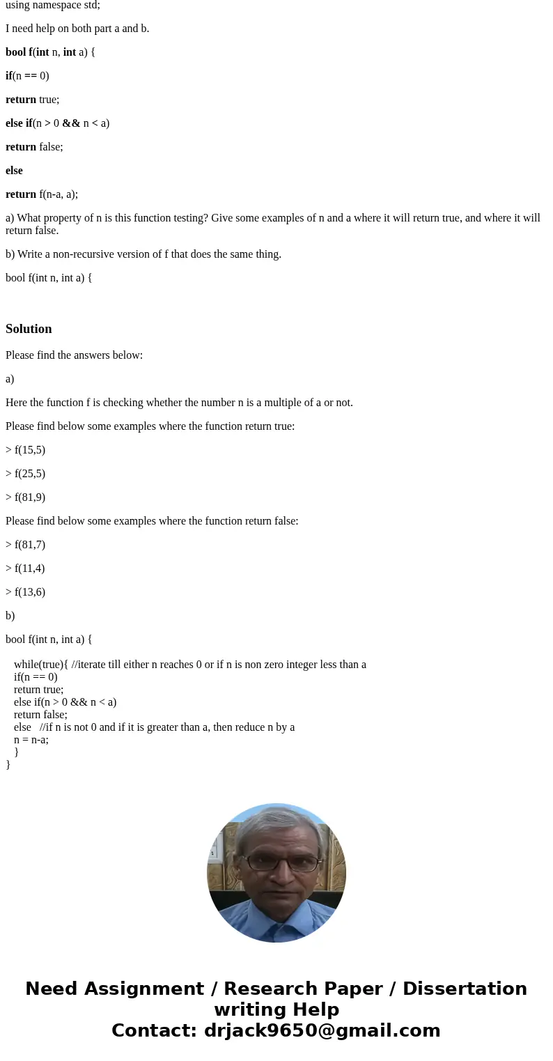 Introduction to programming in c++ #include <iostream> using namespace std; I need help on both part a and b. bool f(int n, int a) { if(n == 0) return tru Introduction to programming in c++ #include <iostream> using namespace std; I need help on both part a and b. bool f(int n, int a) { if(n == 0) return tru