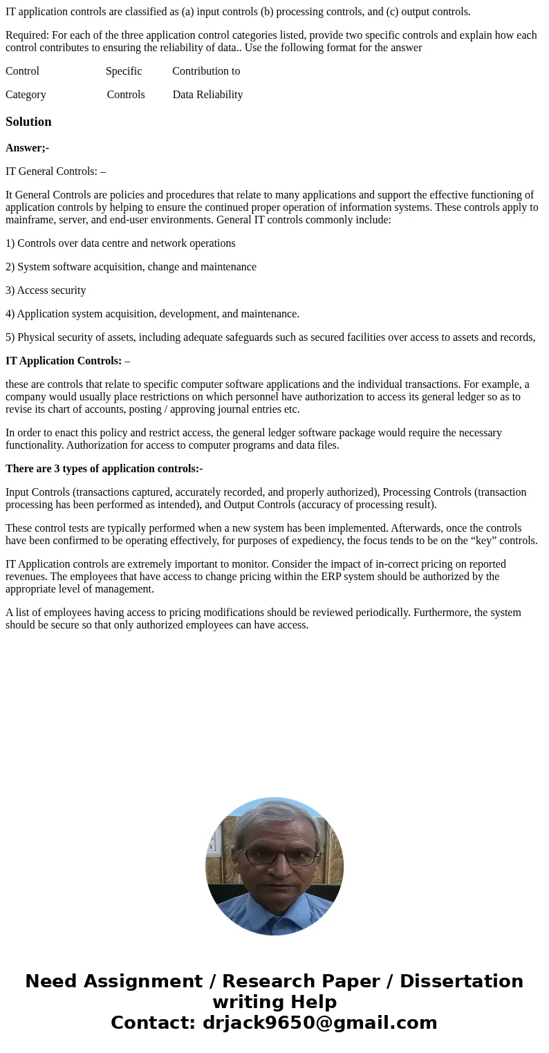IT application controls are classified as (a) input controls (b) processing controls, and (c) output controls. Required: For each of the three application contr IT application controls are classified as (a) input controls (b) processing controls, and (c) output controls. Required: For each of the three application contr