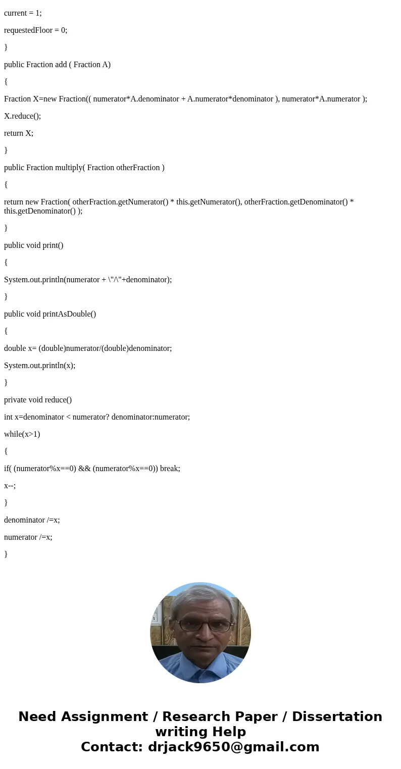 Java Program- Wrtie a Fraction class Given the main method of a driver class, write a Fraction class. Include the following instance methods: add, multiply, pri Java Program- Wrtie a Fraction class Given the main method of a driver class, write a Fraction class. Include the following instance methods: add, multiply, pri