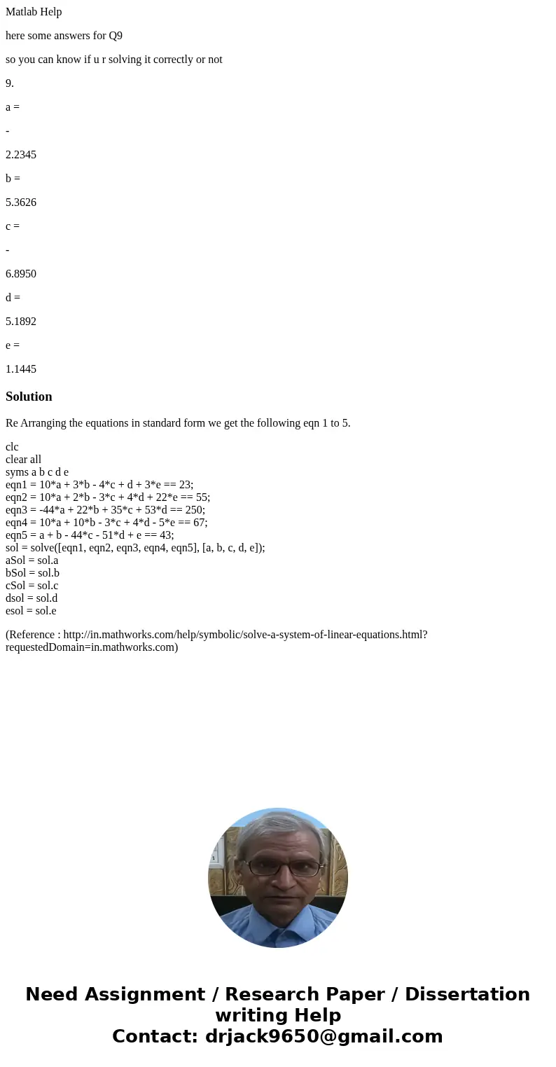 Matlab Help here some answers for Q9 so you can know if u r solving it correctly or not 9. a = - 2.2345 b = 5.3626 c = - 6.8950 d = 5.1892 e = 1.1445SolutionRe  Matlab Help here some answers for Q9 so you can know if u r solving it correctly or not 9. a = - 2.2345 b = 5.3626 c = - 6.8950 d = 5.1892 e = 1.1445SolutionRe