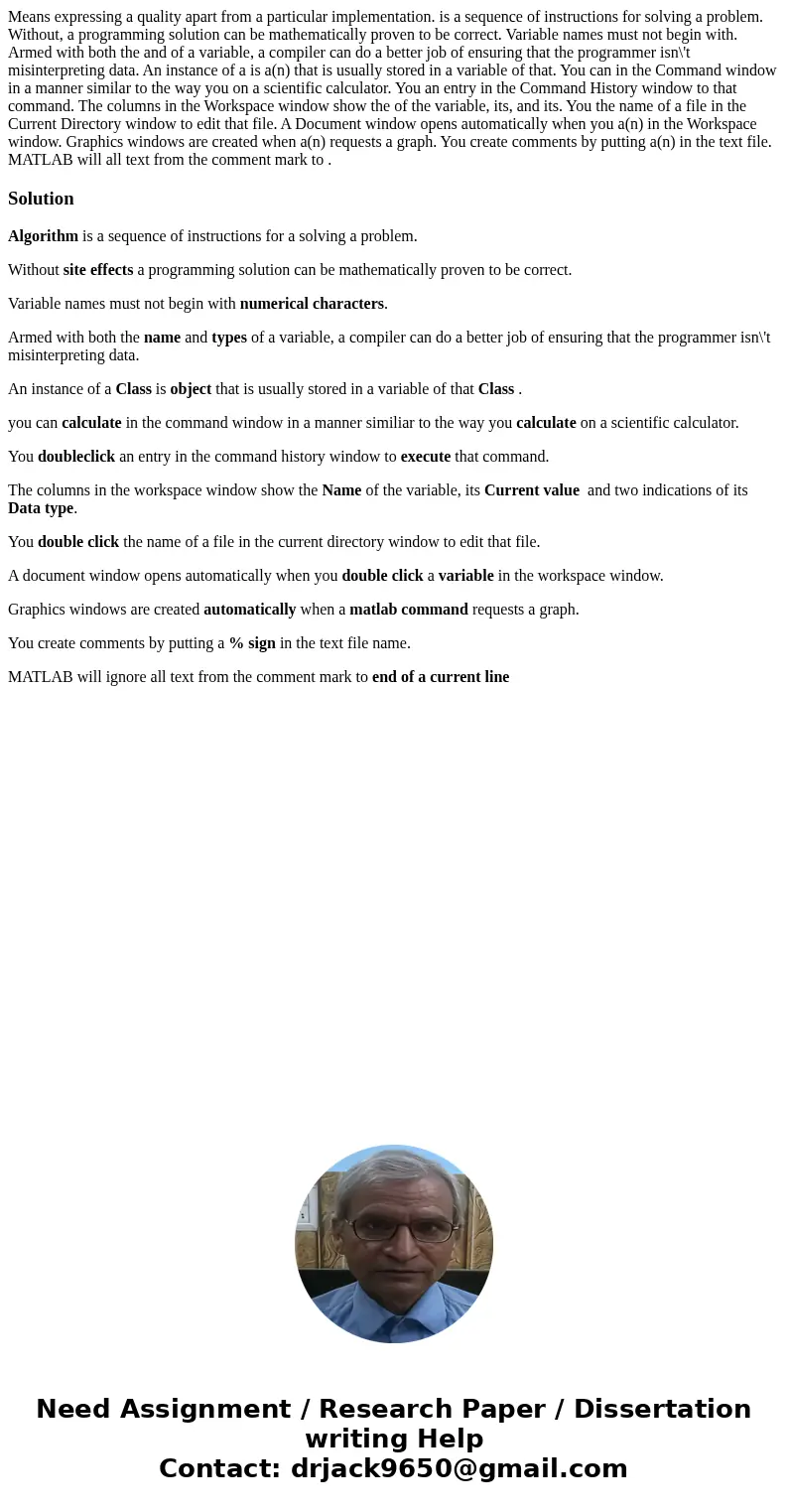 Means expressing a quality apart from a particular implementation. is a sequence of instructions for solving a problem. Without, a programming solution can be   Means expressing a quality apart from a particular implementation. is a sequence of instructions for solving a problem. Without, a programming solution can be