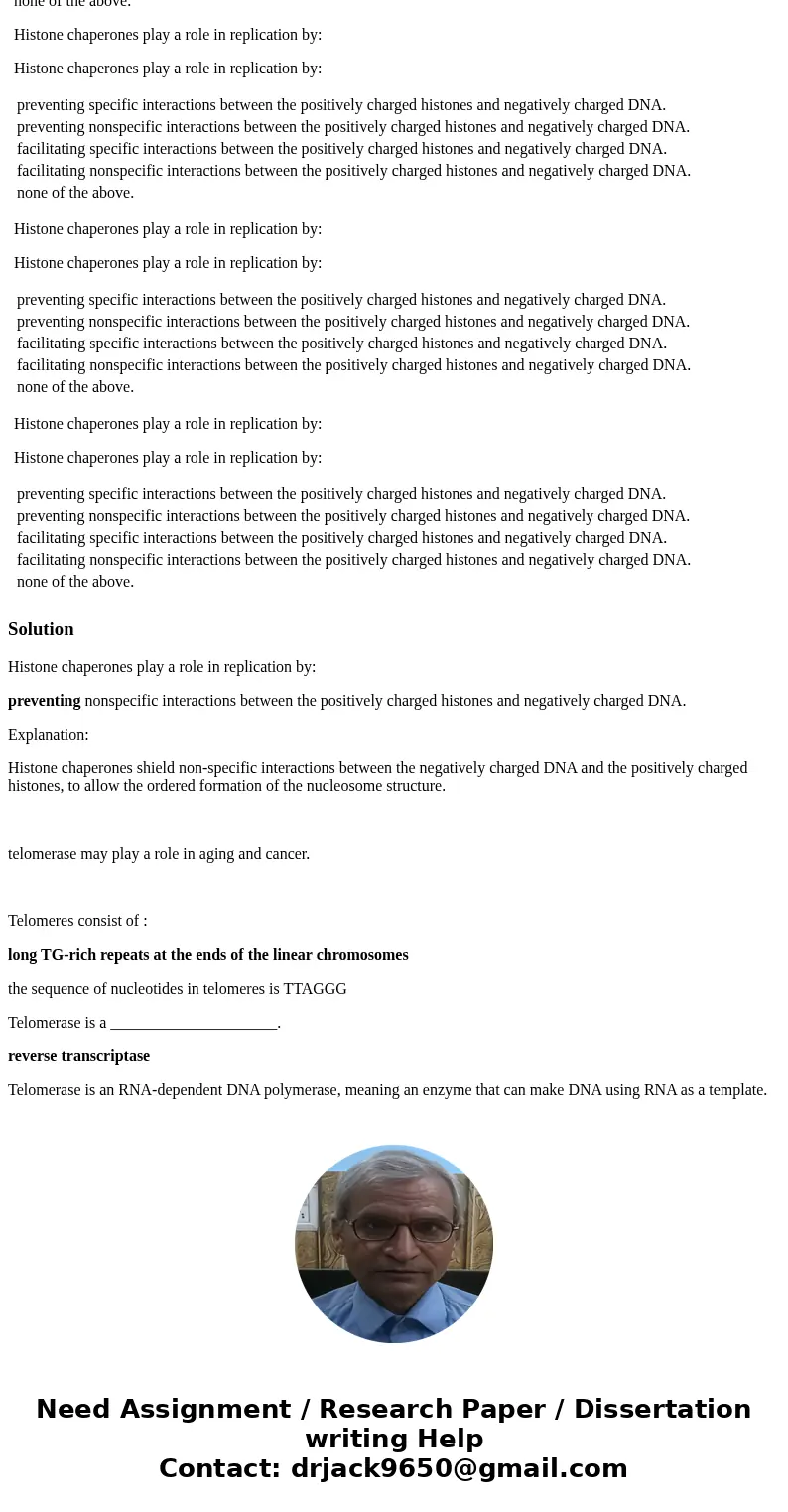 Molecular Biology Help! Histone chaperones play a role in replication by: Histone chaperones play a role in replication by: Histone chaperones play a role in re Molecular Biology Help! Histone chaperones play a role in replication by: Histone chaperones play a role in replication by: Histone chaperones play a role in re