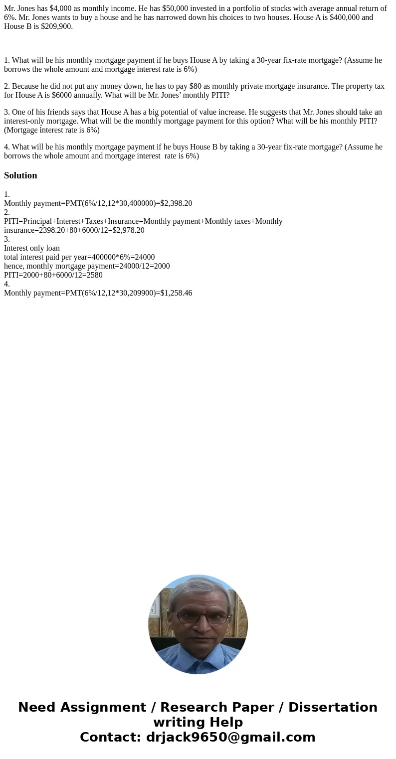 Mr. Jones has $4,000 as monthly income. He has $50,000 invested in a portfolio of stocks with average annual return of 6%. Mr. Jones wants to buy a house and he Mr. Jones has $4,000 as monthly income. He has $50,000 invested in a portfolio of stocks with average annual return of 6%. Mr. Jones wants to buy a house and he