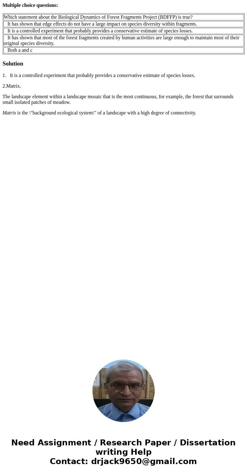 Multiple choice questions: Which statement about the Biological Dynamics of Forest Fragments Project (BDFFP) is true? It has shown that edge effects do not have Multiple choice questions: Which statement about the Biological Dynamics of Forest Fragments Project (BDFFP) is true? It has shown that edge effects do not have