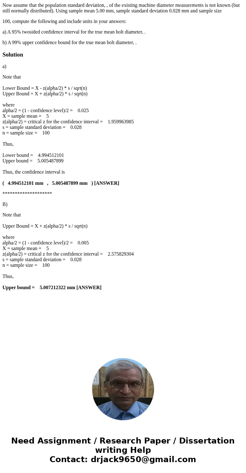 Now assume that the population standard deviation, , of the existing machine diameter measurements is not known (but still normally distributed). Using sample m Now assume that the population standard deviation, , of the existing machine diameter measurements is not known (but still normally distributed). Using sample m