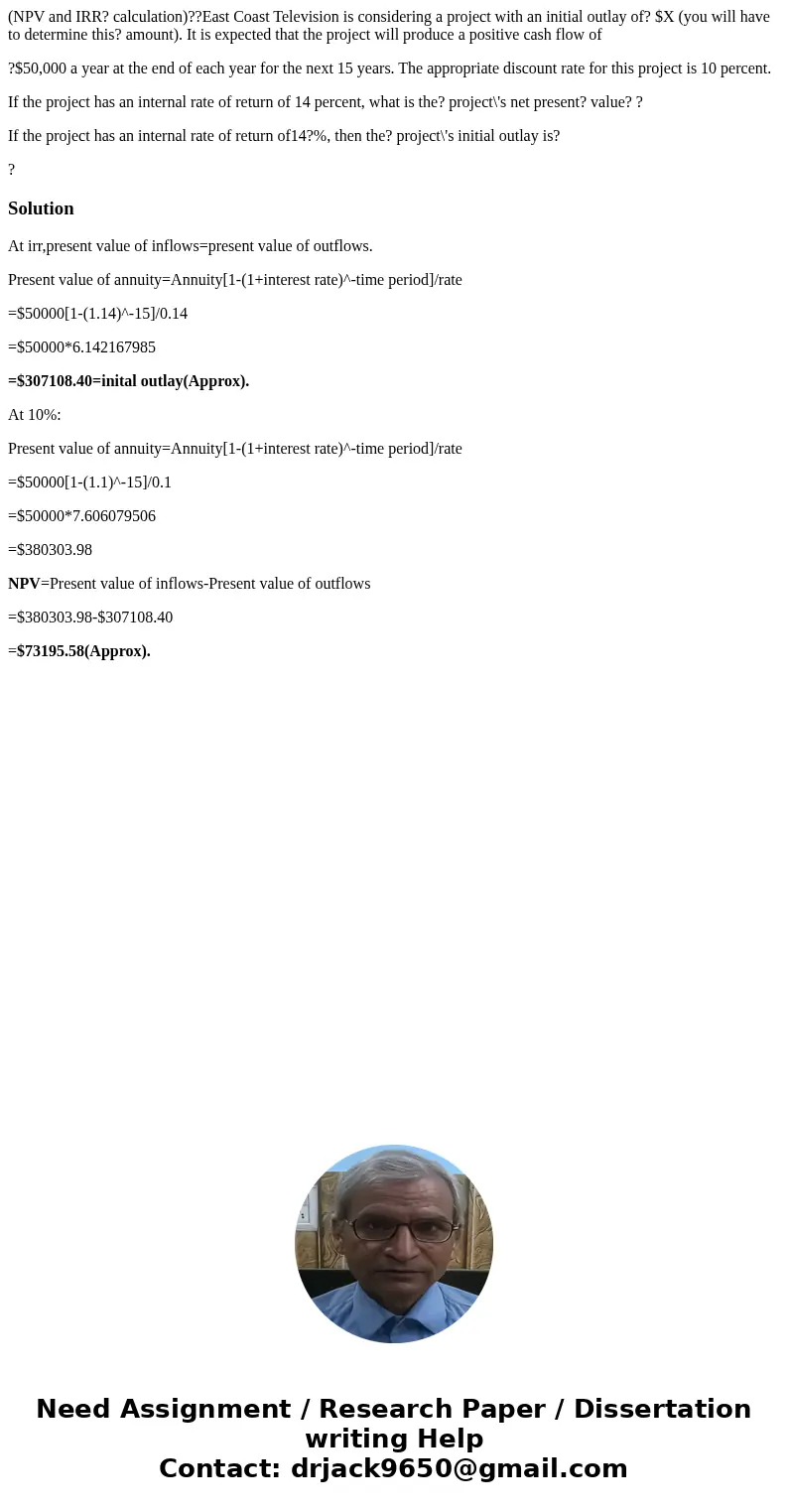 (NPV and IRR? calculation)??East Coast Television is considering a project with an initial outlay of? $X (you will have to determine this? amount). It is expect (NPV and IRR? calculation)??East Coast Television is considering a project with an initial outlay of? $X (you will have to determine this? amount). It is expect