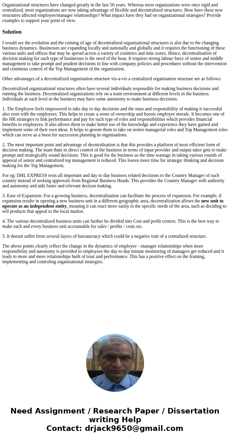 Organizational structures have changed greatly in the last 50 years. Whereas most organizations were once rigid and centralized, most organizations are now taki Organizational structures have changed greatly in the last 50 years. Whereas most organizations were once rigid and centralized, most organizations are now taki