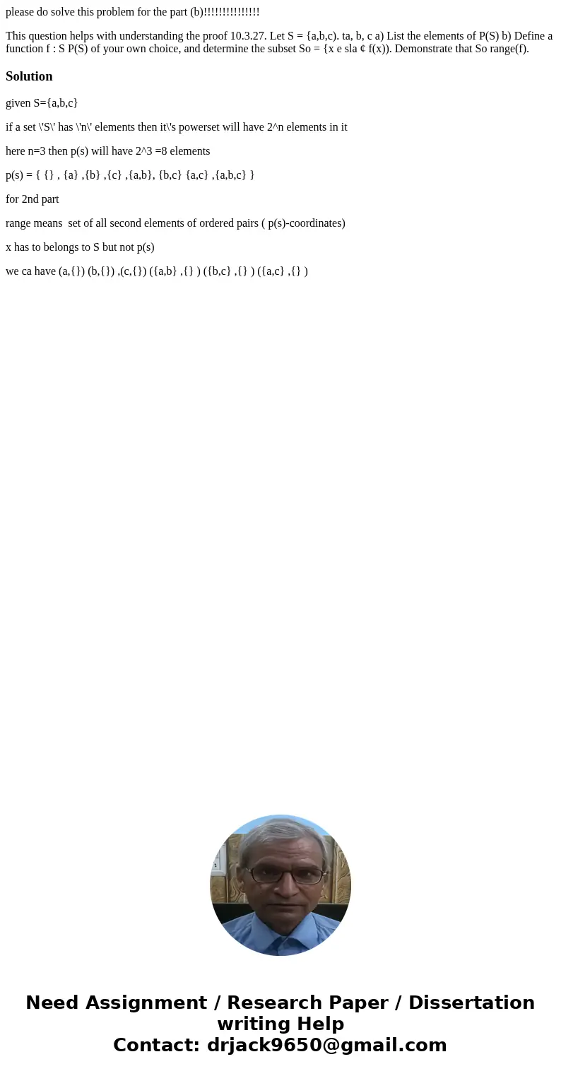 please do solve this problem for the part (b)!!!!!!!!!!!!!!! This question helps with understanding the proof 10.3.27. Let S = {a,b,c). ta, b, c a) List the ele please do solve this problem for the part (b)!!!!!!!!!!!!!!! This question helps with understanding the proof 10.3.27. Let S = {a,b,c). ta, b, c a) List the ele