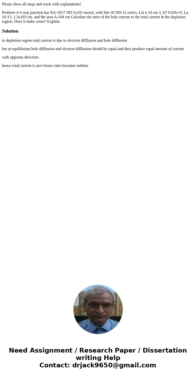 Please show all steps and work with explanations! Problem 4 A step junction has NA-1017 ND 5x101 incm3, with Dm 30 DD-12 cm2/s. Let n 10 cm 3, kT 0.026 eV, La 1