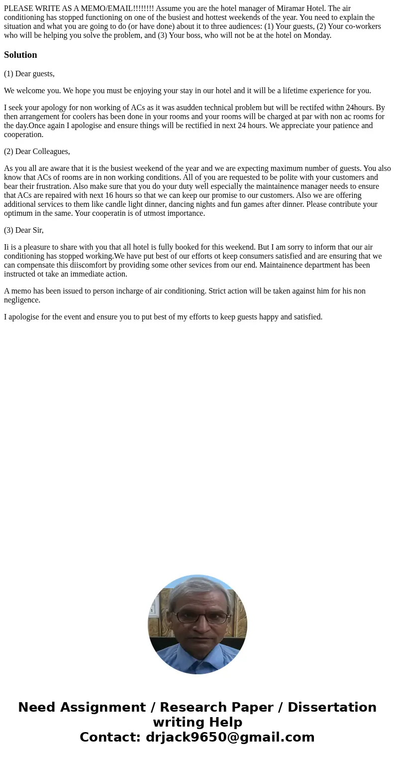 PLEASE WRITE AS A MEMO/EMAIL!!!!!!!! Assume you are the hotel manager of Miramar Hotel. The air conditioning has stopped functioning on one of the busiest and h PLEASE WRITE AS A MEMO/EMAIL!!!!!!!! Assume you are the hotel manager of Miramar Hotel. The air conditioning has stopped functioning on one of the busiest and h