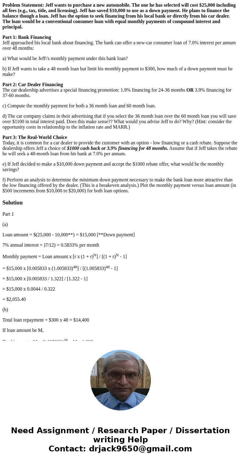 Problem Statement: Jeff wants to purchase a new automobile. The one he has selected will cost $25,000 including all fees (e.g., tax, title, and licensing). Jeff Problem Statement: Jeff wants to purchase a new automobile. The one he has selected will cost $25,000 including all fees (e.g., tax, title, and licensing). Jeff
