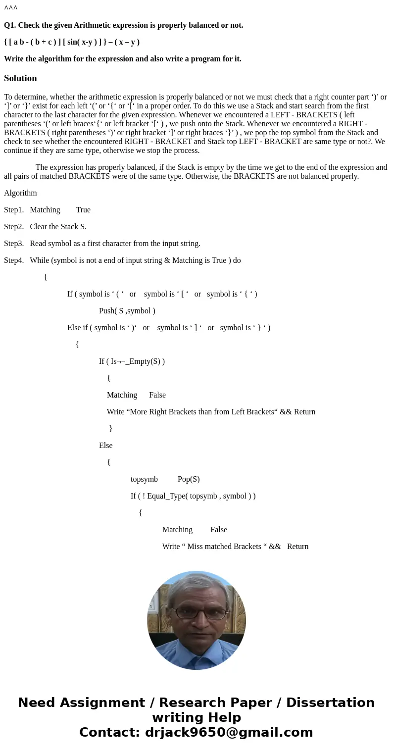 ^^^ Q1. Check the given Arithmetic expression is properly balanced or not. { [ a b - ( b + c ) ] [ sin( x-y ) ] } – ( x – y ) Write the algorithm for the expres