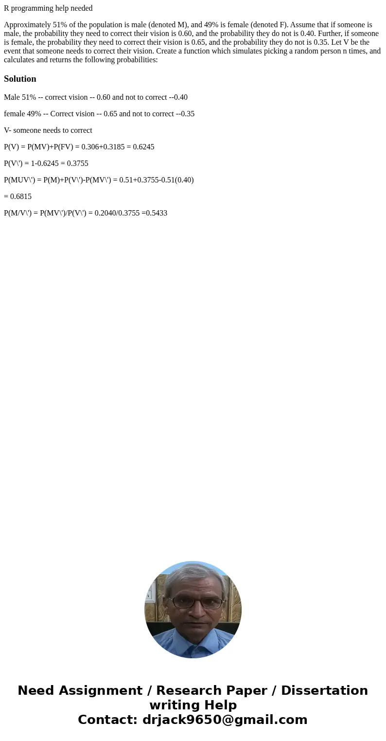 R programming help needed Approximately 51% of the population is male (denoted M), and 49% is female (denoted F). Assume that if someone is male, the probabilit R programming help needed Approximately 51% of the population is male (denoted M), and 49% is female (denoted F). Assume that if someone is male, the probabilit
