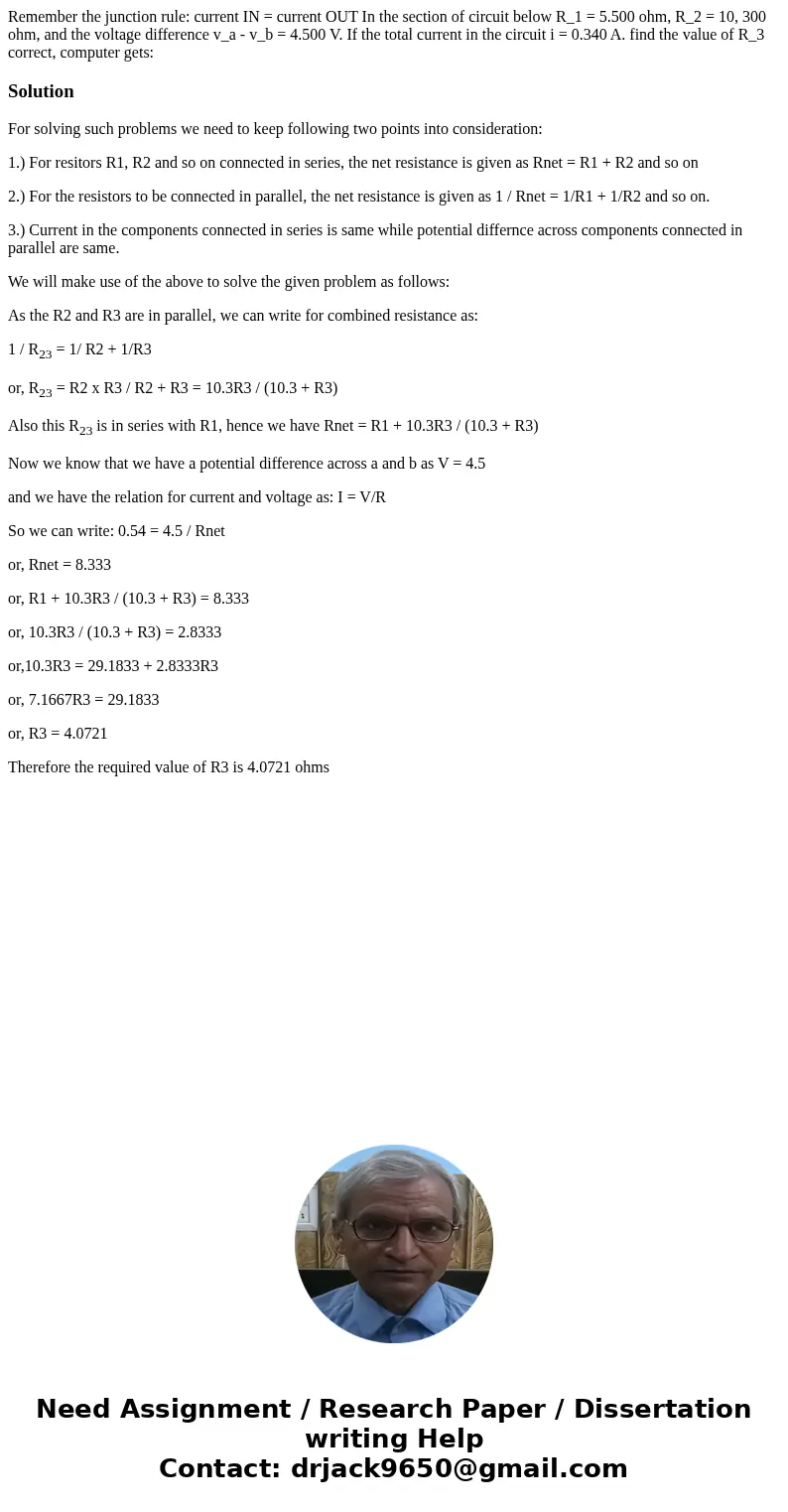 Remember the junction rule: current IN = current OUT In the section of circuit below R_1 = 5.500 ohm, R_2 = 10, 300 ohm, and the voltage difference v_a - v_b =  Remember the junction rule: current IN = current OUT In the section of circuit below R_1 = 5.500 ohm, R_2 = 10, 300 ohm, and the voltage difference v_a - v_b =