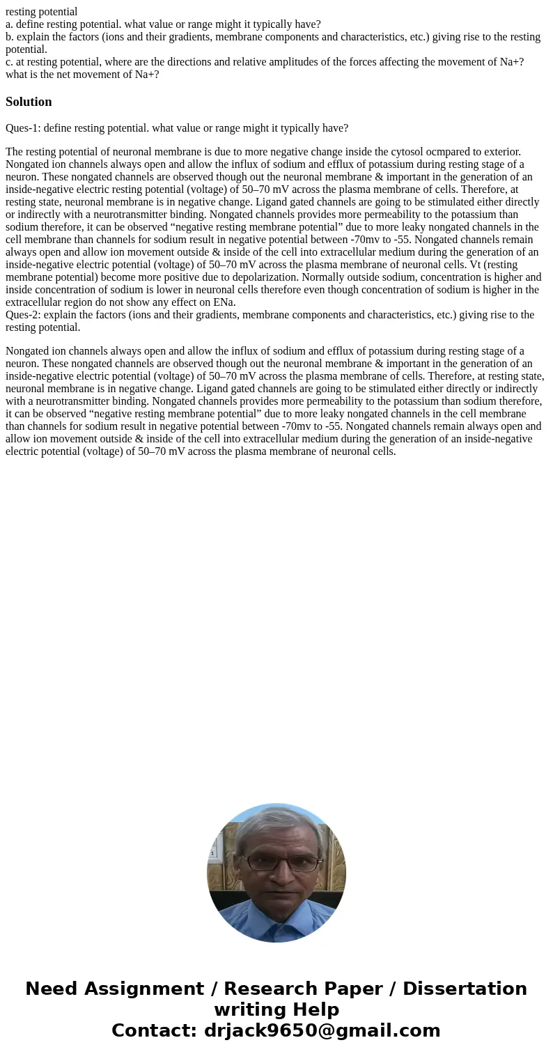 resting potential a. define resting potential. what value or range might it typically have? b. explain the factors (ions and their gradients, membrane component resting potential a. define resting potential. what value or range might it typically have? b. explain the factors (ions and their gradients, membrane component