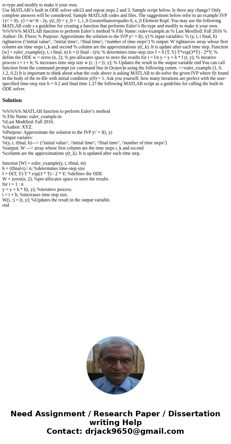 re-type and modify to make it your own. Use MATLAB\'s built in ODE solver ode23 and repeat steps 2 and 3. Sample script below. Is there any change? Only complet