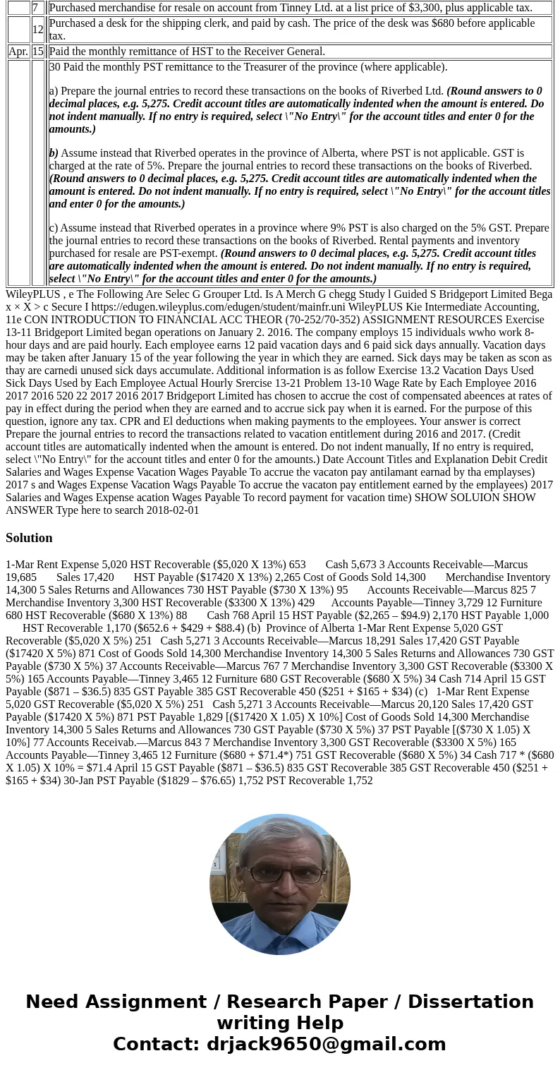 Riverbed Ltd. is a merchant and operates in the province of Ontario, where the HST rate is 13%. Riverbed uses a perpetual inventory system. Transactions for the Riverbed Ltd. is a merchant and operates in the province of Ontario, where the HST rate is 13%. Riverbed uses a perpetual inventory system. Transactions for the