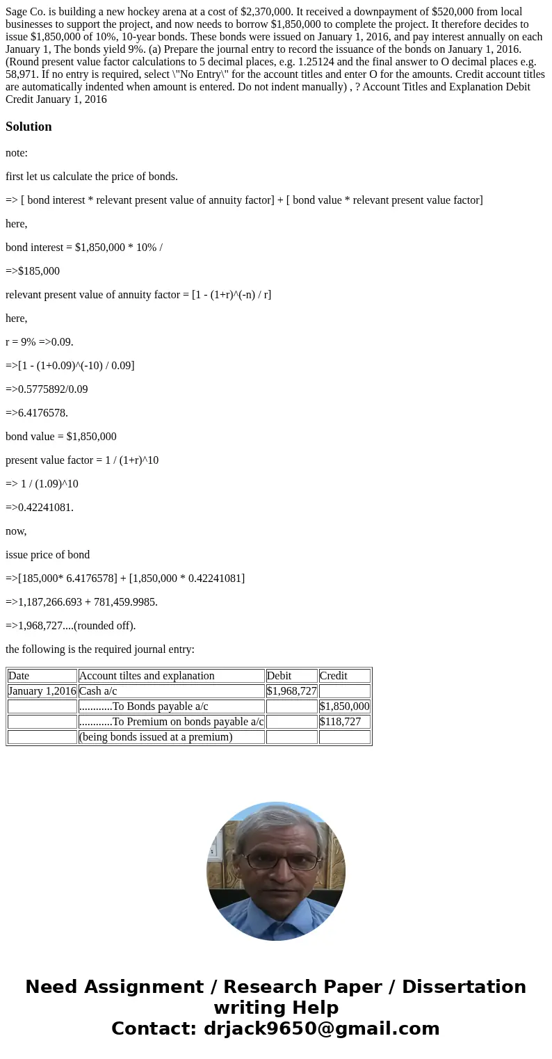 Sage Co. is building a new hockey arena at a cost of $2,370,000. It received a downpayment of $520,000 from local businesses to support the project, and now ne  Sage Co. is building a new hockey arena at a cost of $2,370,000. It received a downpayment of $520,000 from local businesses to support the project, and now ne