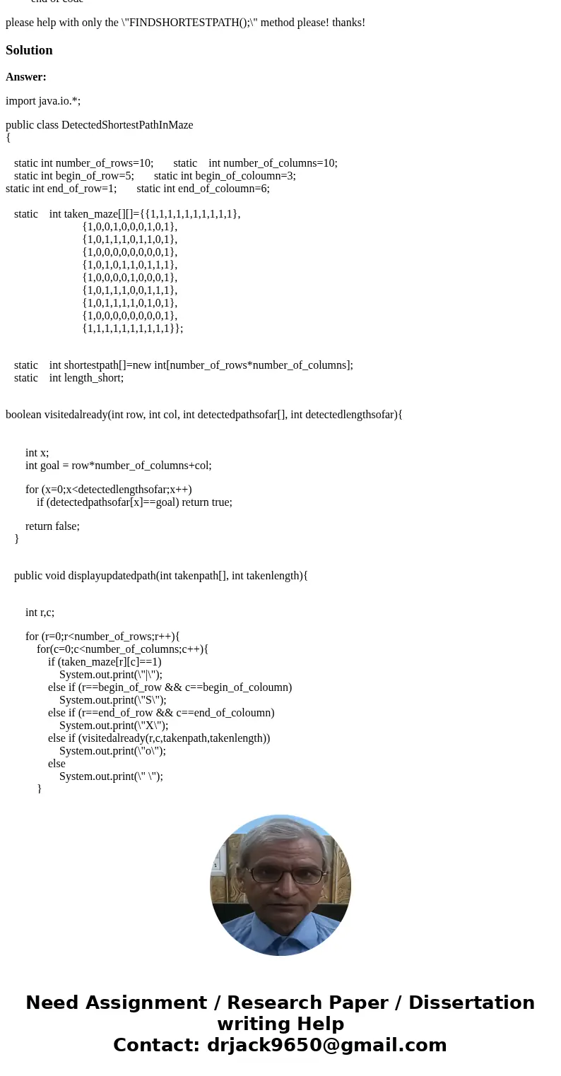 Save I need help with this maze gui that I wrote in java, I am trying to find the shortest path but I dont know how to implement the FindshortestPath Method. I  Save I need help with this maze gui that I wrote in java, I am trying to find the shortest path but I dont know how to implement the FindshortestPath Method. I