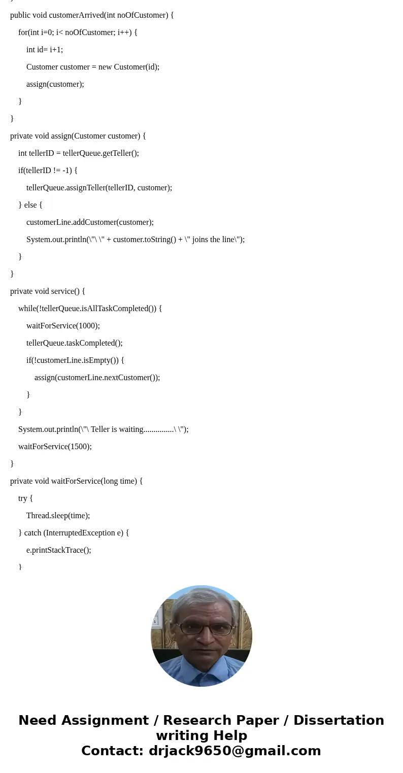 Simple simulation (2 points) Use java.util.LinkedList to create a system to simulate customers being served at the bank.Assume there is only one service line at Simple simulation (2 points) Use java.util.LinkedList to create a system to simulate customers being served at the bank.Assume there is only one service line at