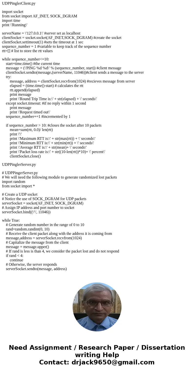 Socket Programming Assignment 2: UDP In this lab, you will learn the basics of socket programming for UDP in Python. You will learn how to send and receive data Socket Programming Assignment 2: UDP In this lab, you will learn the basics of socket programming for UDP in Python. You will learn how to send and receive data
