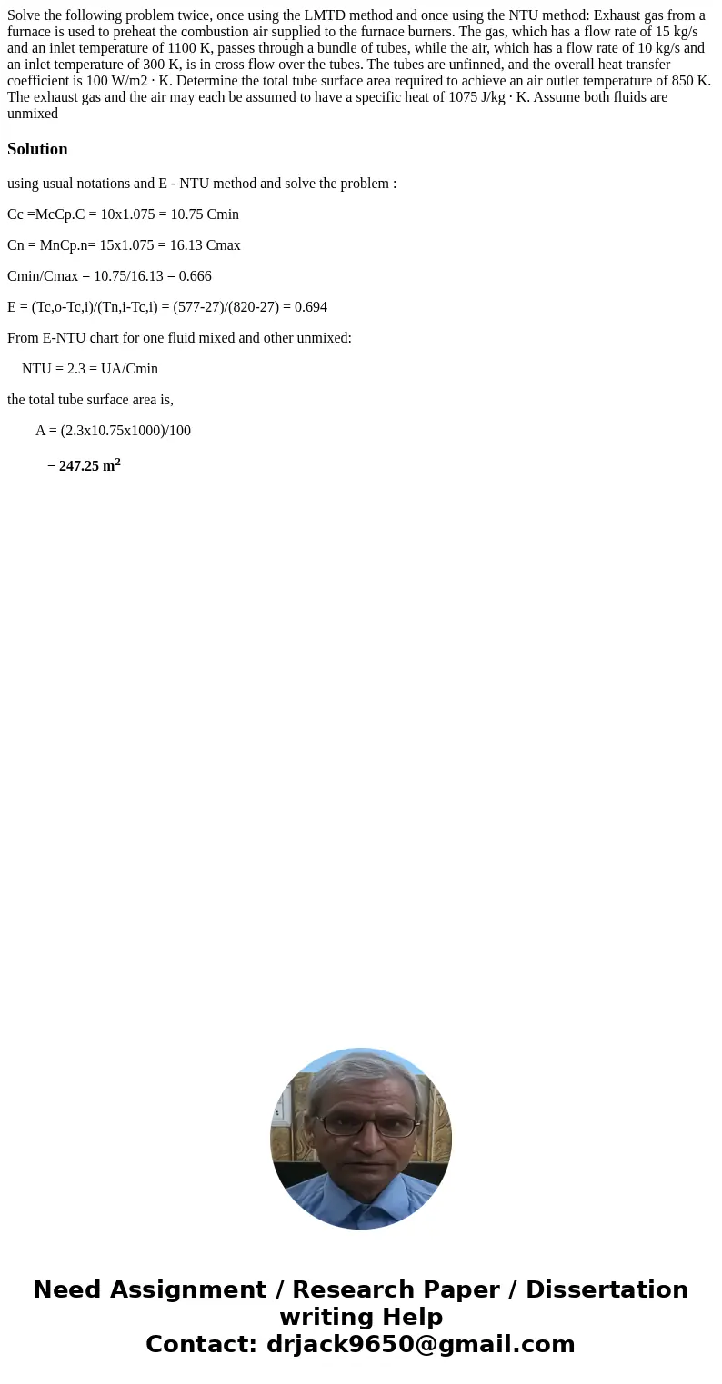 Solve the following problem twice, once using the LMTD method and once using the NTU method: Exhaust gas from a furnace is used to preheat the combustion air su Solve the following problem twice, once using the LMTD method and once using the NTU method: Exhaust gas from a furnace is used to preheat the combustion air su
