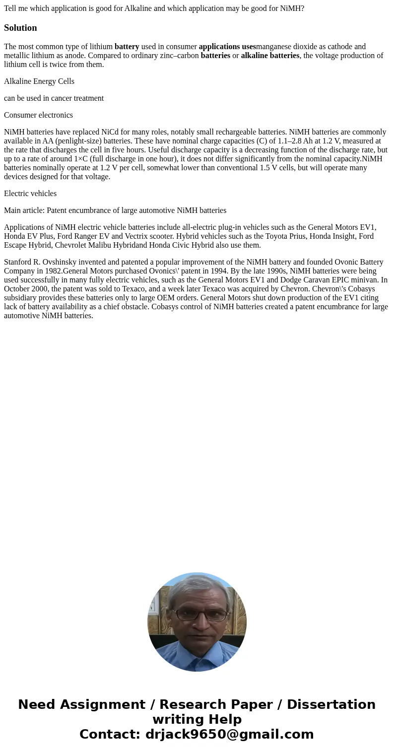 Tell me which application is good for Alkaline and which application may be good for NiMH?SolutionThe most common type of lithium battery used in consumer appli Tell me which application is good for Alkaline and which application may be good for NiMH?SolutionThe most common type of lithium battery used in consumer appli