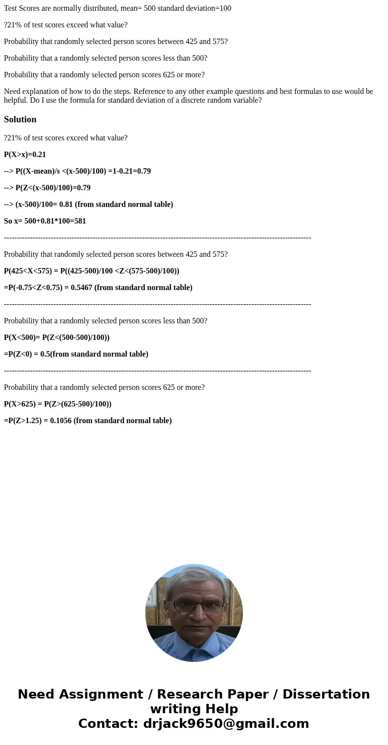 Test Scores are normally distributed, mean= 500 standard deviation=100 ?21% of test scores exceed what value? Probability that randomly selected person scores b Test Scores are normally distributed, mean= 500 standard deviation=100 ?21% of test scores exceed what value? Probability that randomly selected person scores b