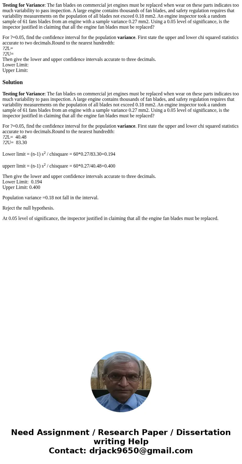 Testing for Variance: The fan blades on commercial jet engines must be replaced when wear on these parts indicates too much variability to pass inspection. A la