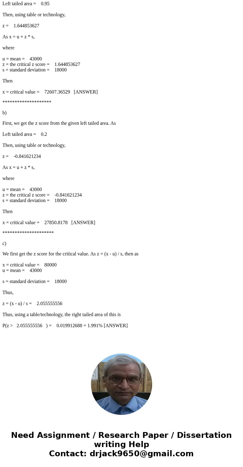 The average high school teacher salary is $43,000. Let teacher salary be normally distributed with a standard deviation of $18,000. a) Mr.Lucky had been a teach The average high school teacher salary is $43,000. Let teacher salary be normally distributed with a standard deviation of $18,000. a) Mr.Lucky had been a teach