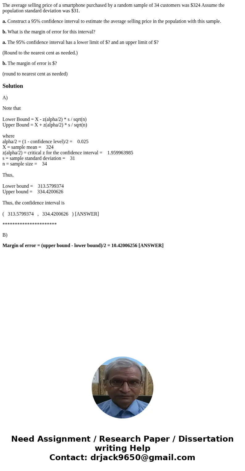 The average selling price of a smartphone purchased by a random sample of 34 customers was $324 Assume the population standard deviation was $31. a. Construct a The average selling price of a smartphone purchased by a random sample of 34 customers was $324 Assume the population standard deviation was $31. a. Construct a