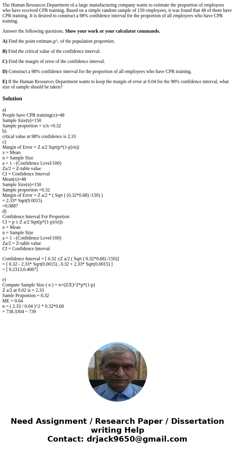The Human Resources Department of a large manufacturing company wants to estimate the proportion of employees who have received CPR training. Based on a simple 