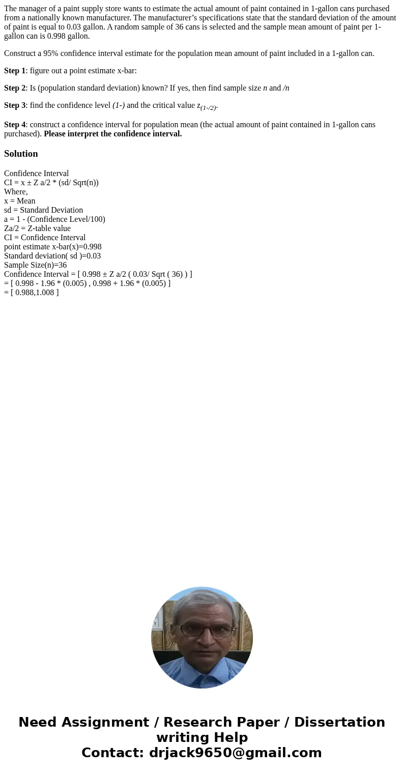 The manager of a paint supply store wants to estimate the actual amount of paint contained in 1-gallon cans purchased from a nationally known manufacturer. The  The manager of a paint supply store wants to estimate the actual amount of paint contained in 1-gallon cans purchased from a nationally known manufacturer. The