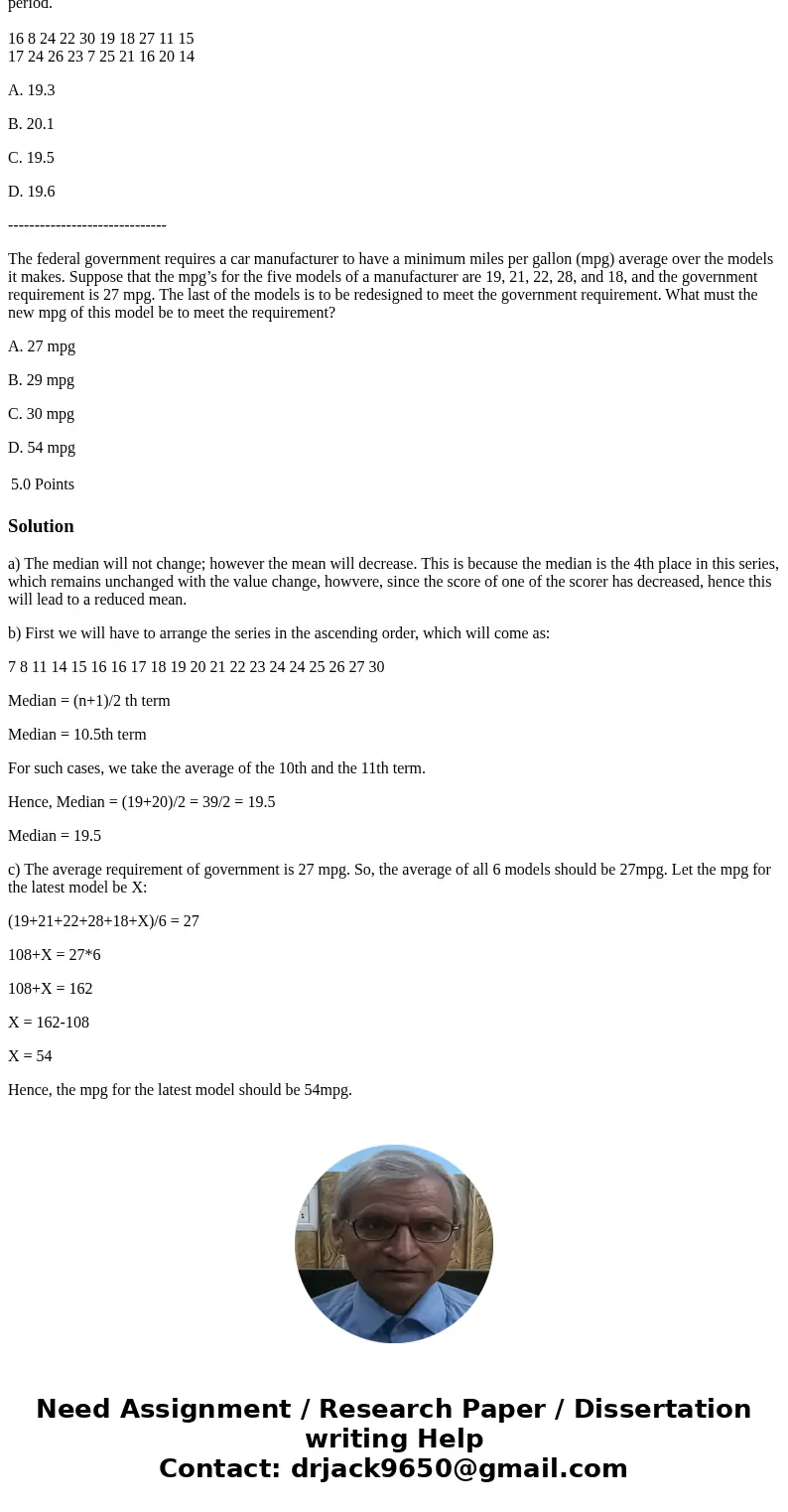 The mathematics SAT scores of the seven students in a mathematics seminar are 538, 550, 570, 593, 610, 622, and 634. Suppose the student with the score 634 drop The mathematics SAT scores of the seven students in a mathematics seminar are 538, 550, 570, 593, 610, 622, and 634. Suppose the student with the score 634 drop