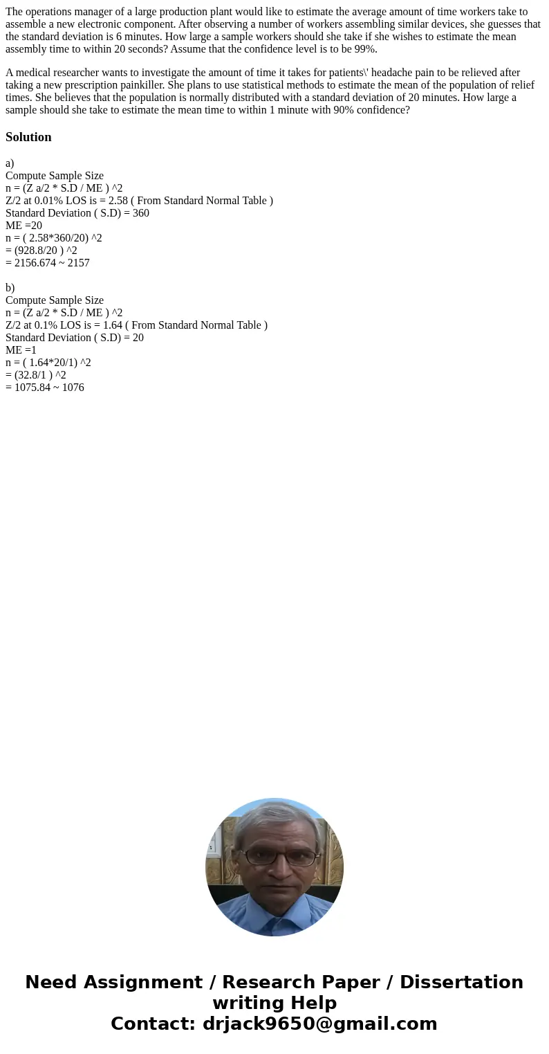 The operations manager of a large production plant would like to estimate the average amount of time workers take to assemble a new electronic component. After  The operations manager of a large production plant would like to estimate the average amount of time workers take to assemble a new electronic component. After