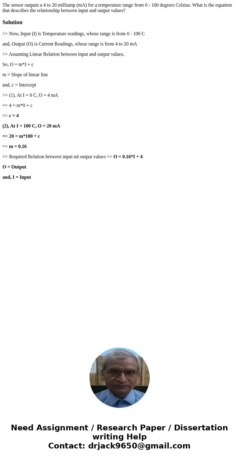 The sensor outputs a 4 to 20 milliamp (mA) for a temperature range from 0 - 100 degrees Celsius. What is the equation that describes the relationship between in The sensor outputs a 4 to 20 milliamp (mA) for a temperature range from 0 - 100 degrees Celsius. What is the equation that describes the relationship between in