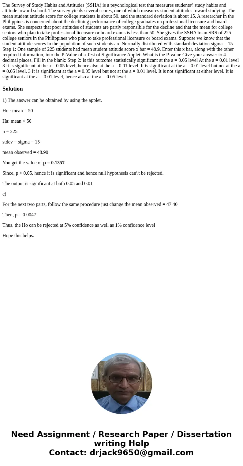 The Survey of Study Habits and Attitudes (SSHA) is a psychological test that measures students\' study habits and attitude toward school. The survey yields sev  The Survey of Study Habits and Attitudes (SSHA) is a psychological test that measures students\' study habits and attitude toward school. The survey yields sev