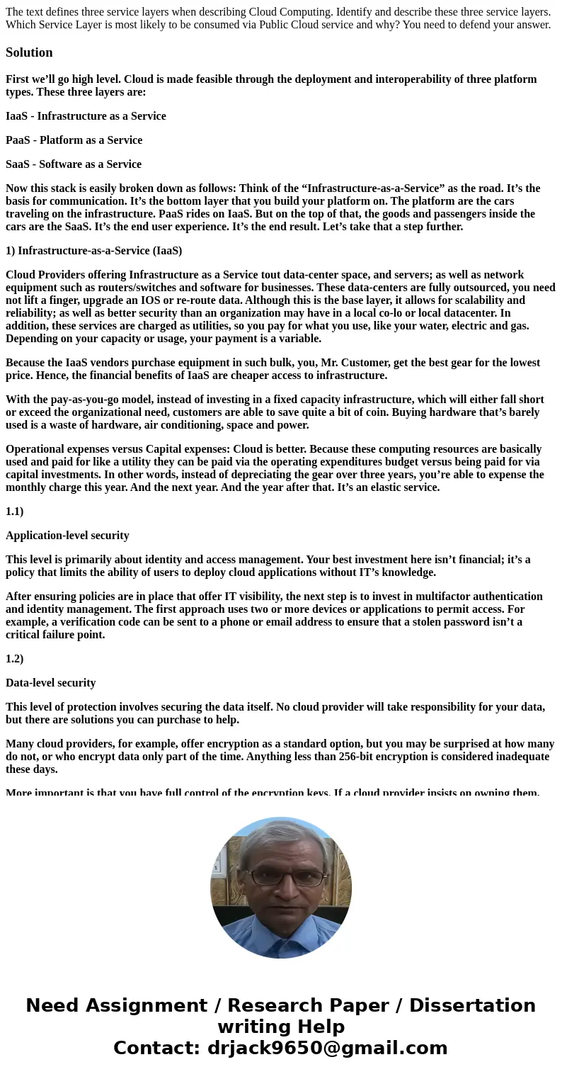 The text defines three service layers when describing Cloud Computing. Identify and describe these three service layers. Which Service Layer is most likely to b The text defines three service layers when describing Cloud Computing. Identify and describe these three service layers. Which Service Layer is most likely to b