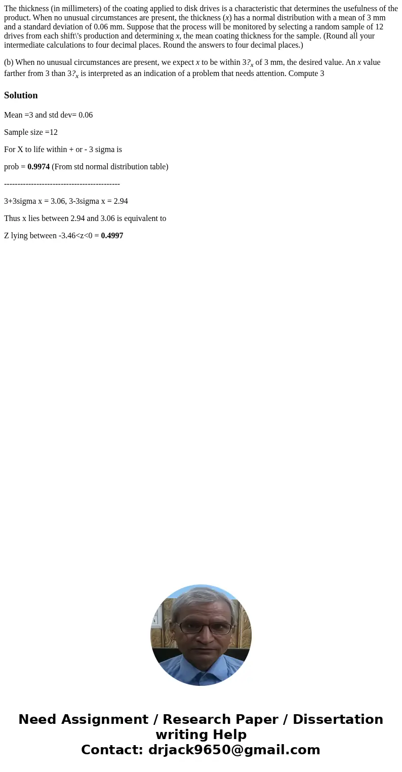 The thickness (in millimeters) of the coating applied to disk drives is a characteristic that determines the usefulness of the product. When no unusual circumst The thickness (in millimeters) of the coating applied to disk drives is a characteristic that determines the usefulness of the product. When no unusual circumst