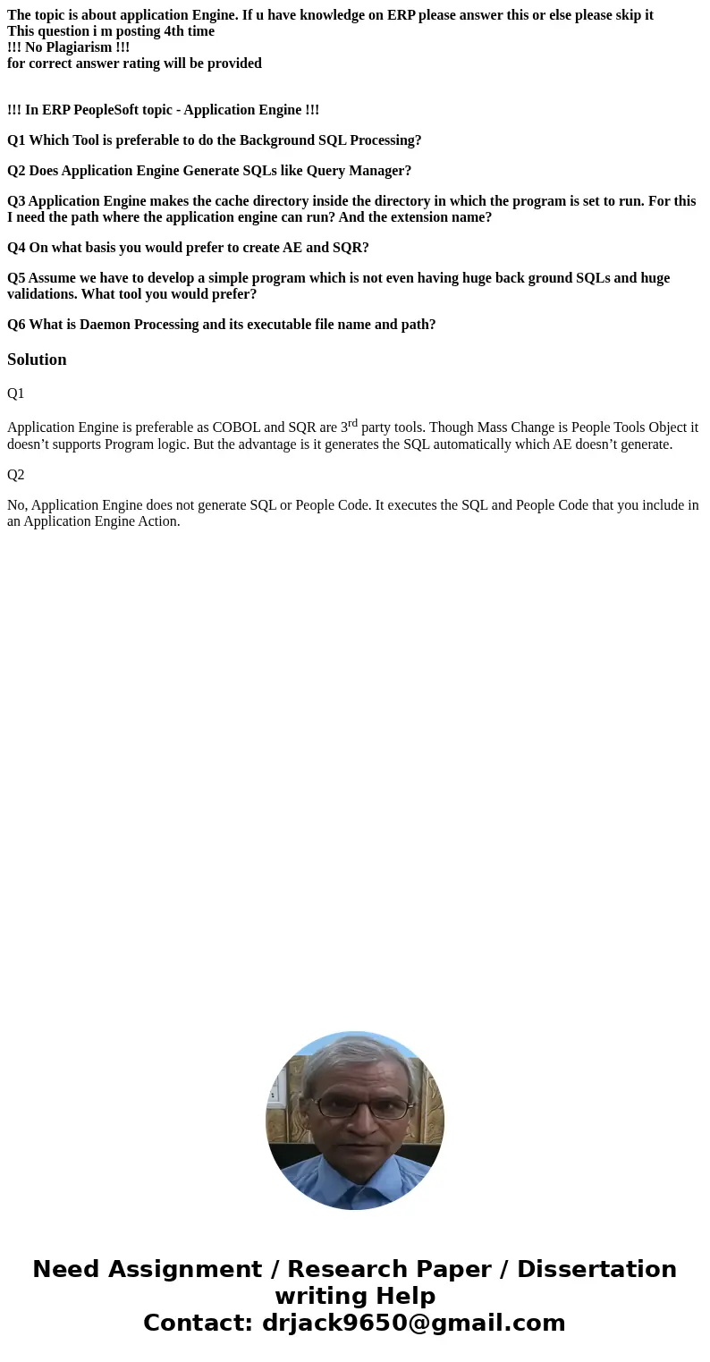 The topic is about application Engine. If u have knowledge on ERP please answer this or else please skip it This question i m posting 4th time !!! No Plagiarism The topic is about application Engine. If u have knowledge on ERP please answer this or else please skip it This question i m posting 4th time !!! No Plagiarism
