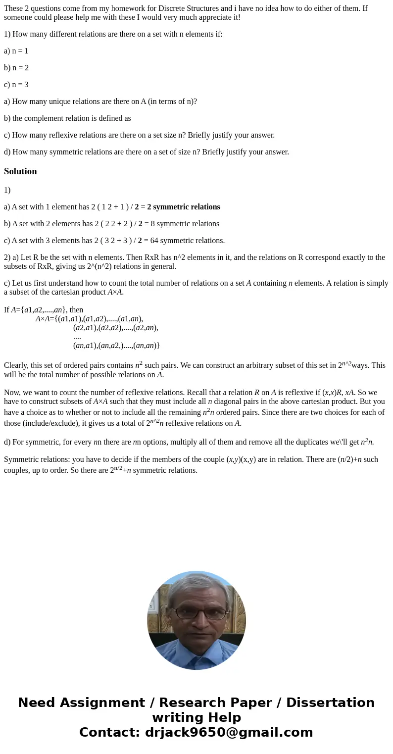 These 2 questions come from my homework for Discrete Structures and i have no idea how to do either of them. If someone could please help me with these I would  These 2 questions come from my homework for Discrete Structures and i have no idea how to do either of them. If someone could please help me with these I would