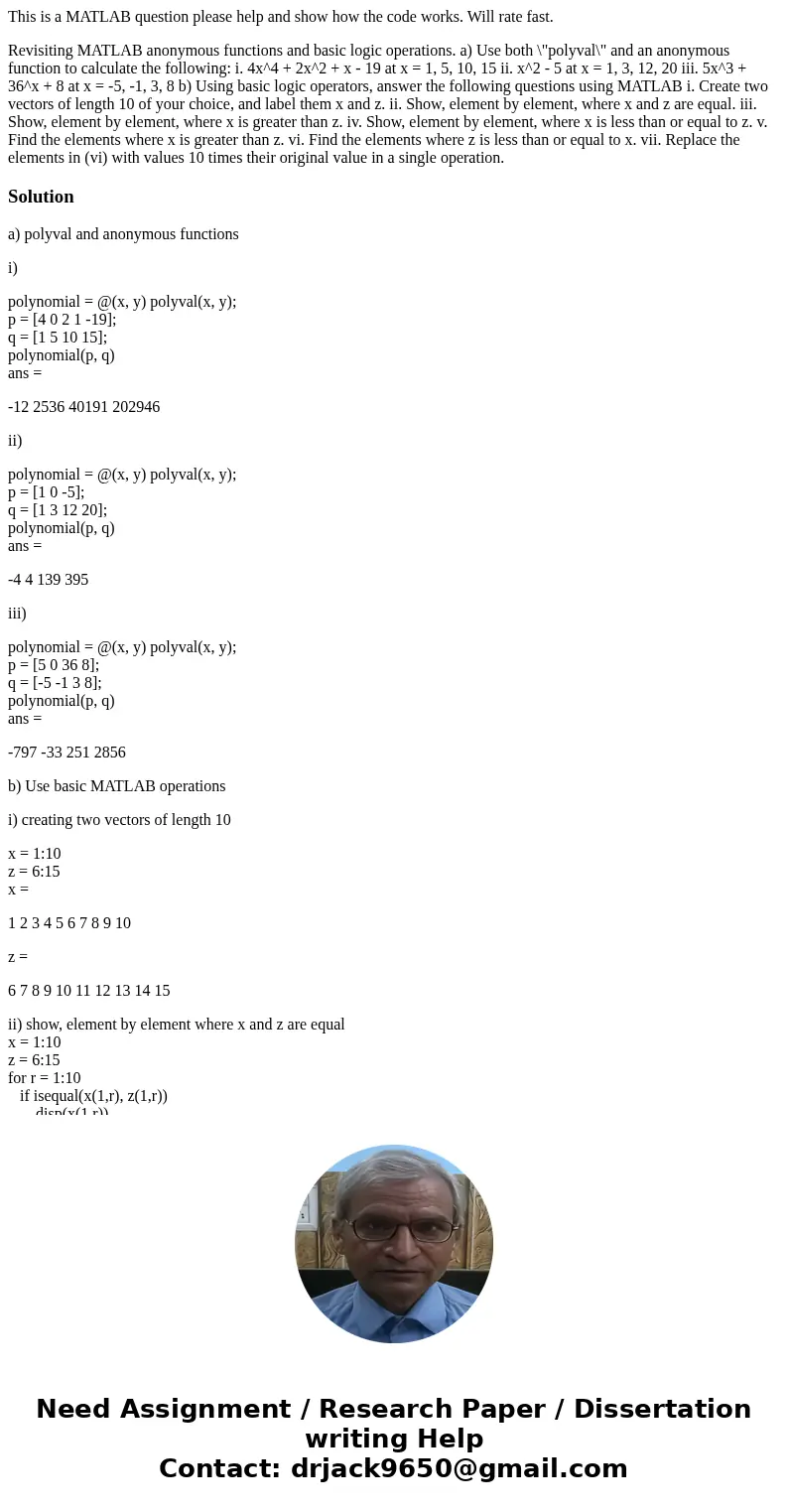 This is a MATLAB question please help and show how the code works. Will rate fast. Revisiting MATLAB anonymous functions and basic logic operations. a) Use both