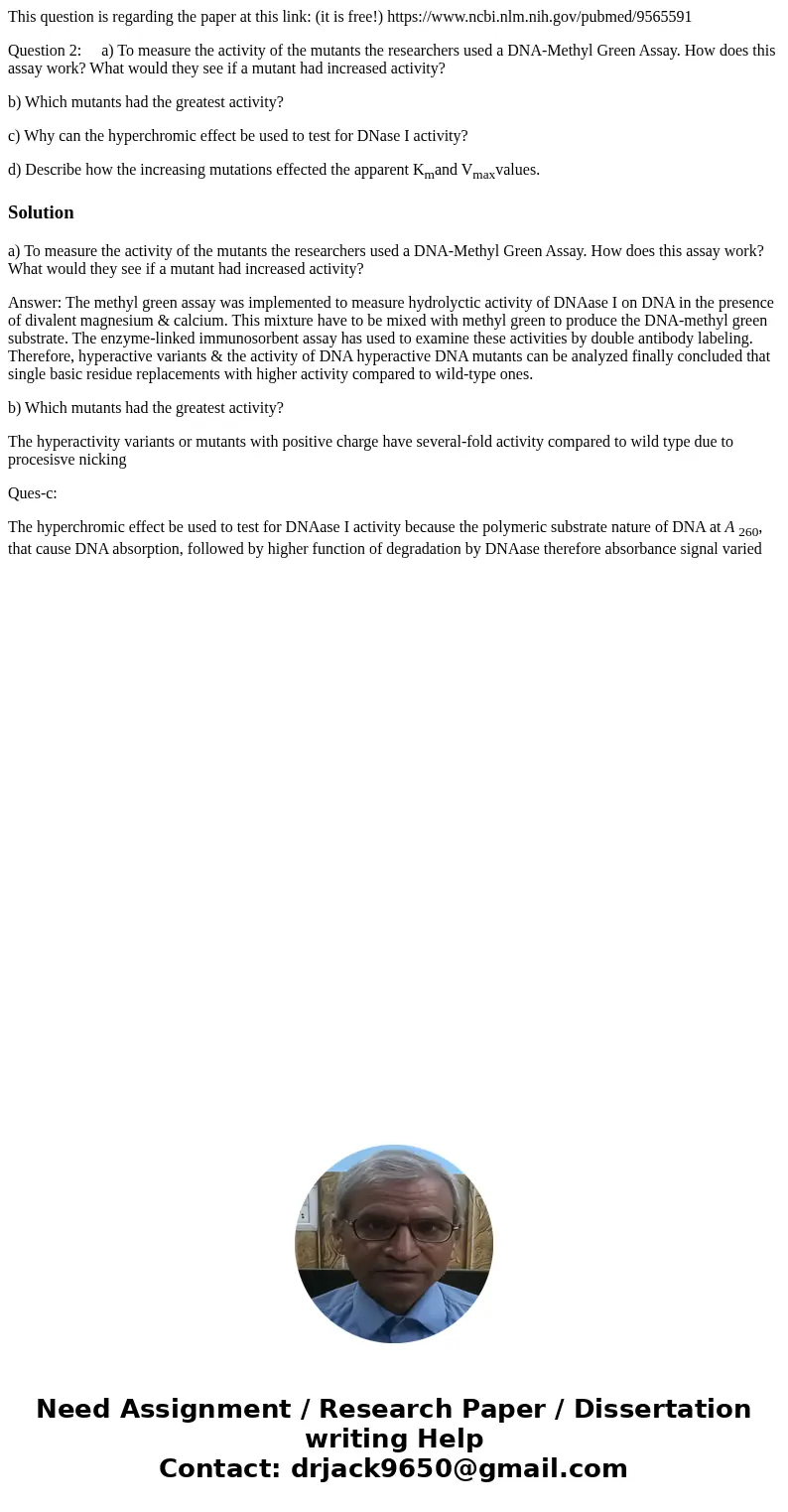 This question is regarding the paper at this link: (it is free!) https://www.ncbi.nlm.nih.gov/pubmed/9565591 Question 2: a) To measure the activity of the mutan This question is regarding the paper at this link: (it is free!) https://www.ncbi.nlm.nih.gov/pubmed/9565591 Question 2: a) To measure the activity of the mutan