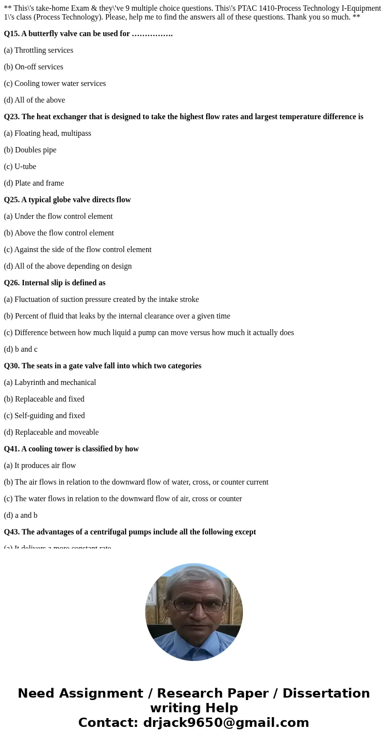 ** This\'s take-home Exam & they\'ve 9 multiple choice questions. This\'s PTAC 1410-Process Technology I-Equipment 1\'s class (Process Technology). Please,  ** This\'s take-home Exam & they\'ve 9 multiple choice questions. This\'s PTAC 1410-Process Technology I-Equipment 1\'s class (Process Technology). Please,