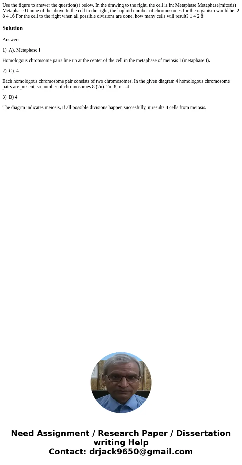 Use the figure to answer the question(s) below. In the drawing to the right, the cell is in: Metaphase Metaphase(mitosis) Metaphase U none of the above In the   Use the figure to answer the question(s) below. In the drawing to the right, the cell is in: Metaphase Metaphase(mitosis) Metaphase U none of the above In the