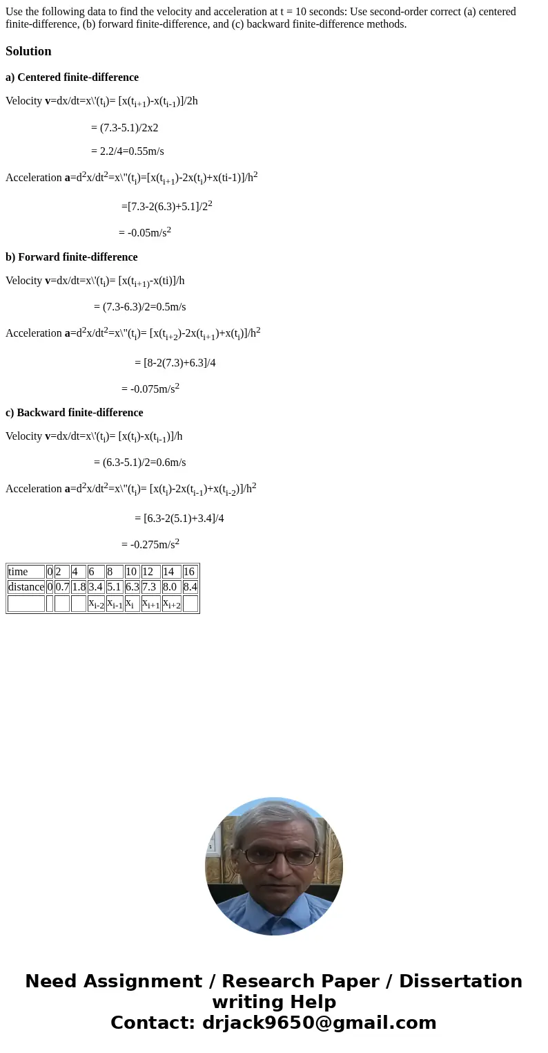 Use the following data to find the velocity and acceleration at t = 10 seconds: Use second-order correct (a) centered finite-difference, (b) forward finite-dif  Use the following data to find the velocity and acceleration at t = 10 seconds: Use second-order correct (a) centered finite-difference, (b) forward finite-dif