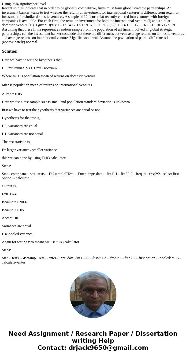 Using 95% significance level Recent studies indicate that in order to be globally competitive, firms must form global strategic partnerships. An investment bank Using 95% significance level Recent studies indicate that in order to be globally competitive, firms must form global strategic partnerships. An investment bank
