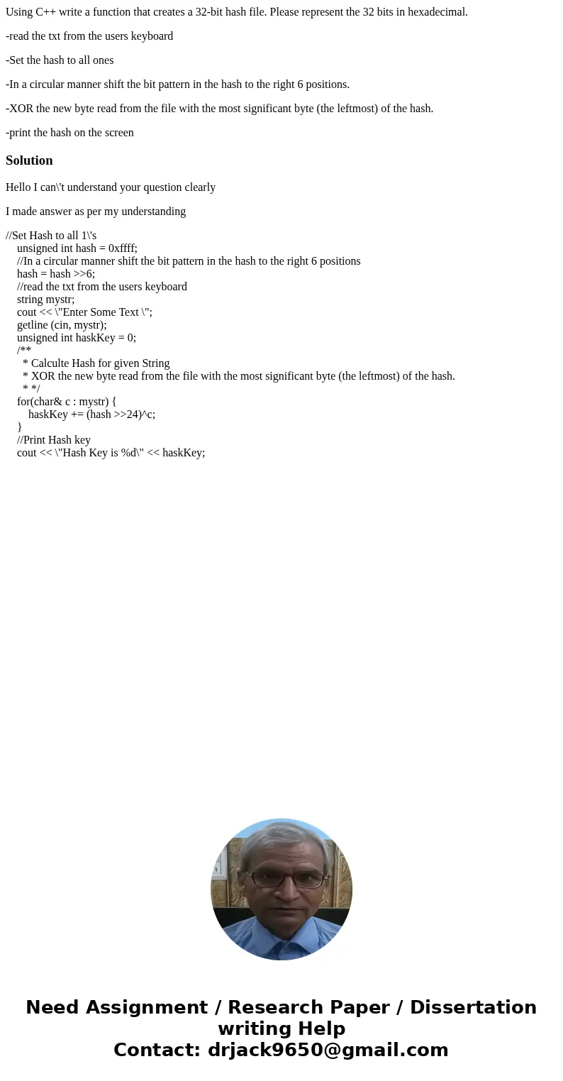 Using C++ write a function that creates a 32-bit hash file. Please represent the 32 bits in hexadecimal. -read the txt from the users keyboard -Set the hash to  Using C++ write a function that creates a 32-bit hash file. Please represent the 32 bits in hexadecimal. -read the txt from the users keyboard -Set the hash to