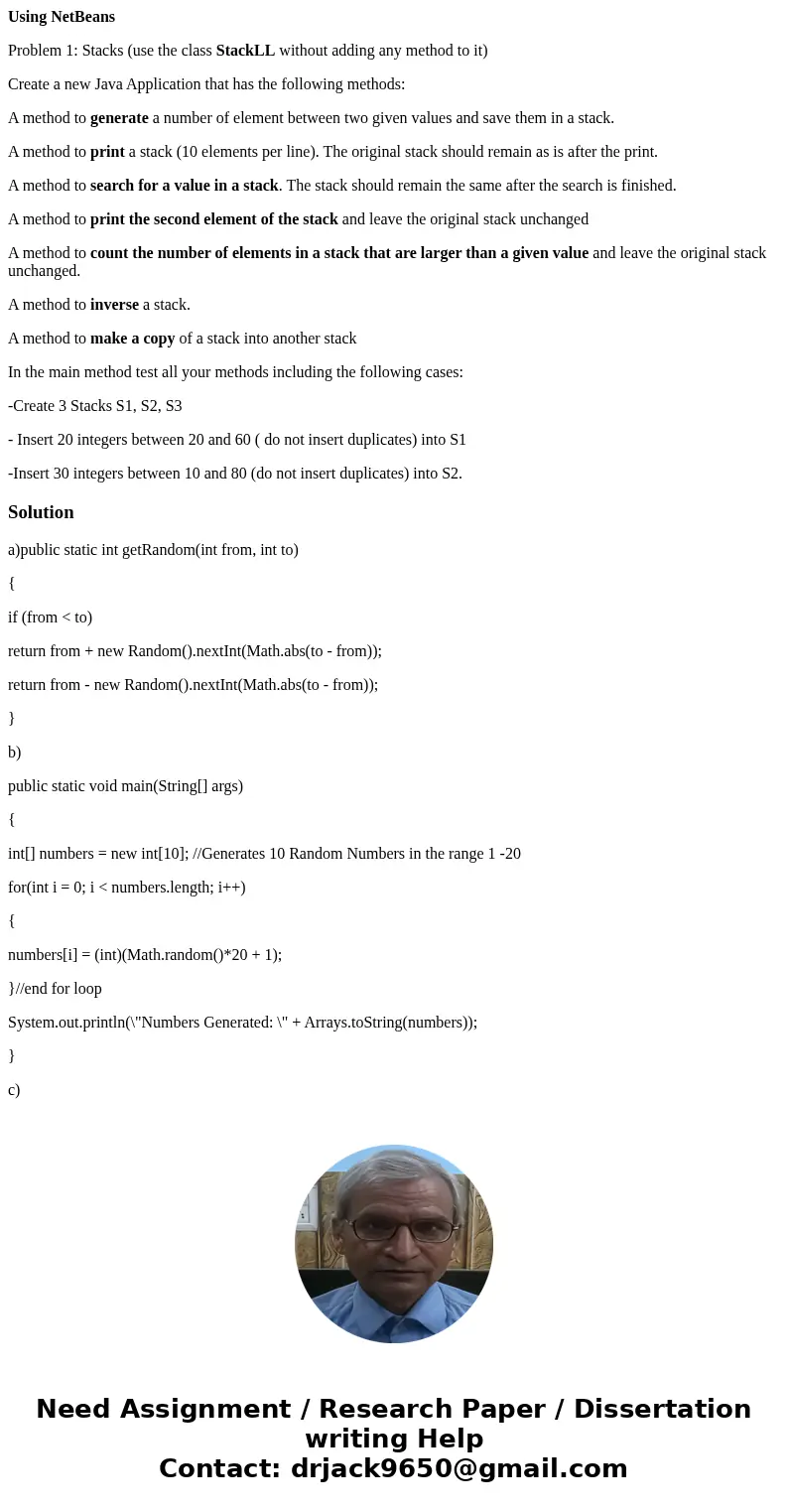 Using NetBeans Problem 1: Stacks (use the class StackLL without adding any method to it) Create a new Java Application that has the following methods: A method 
