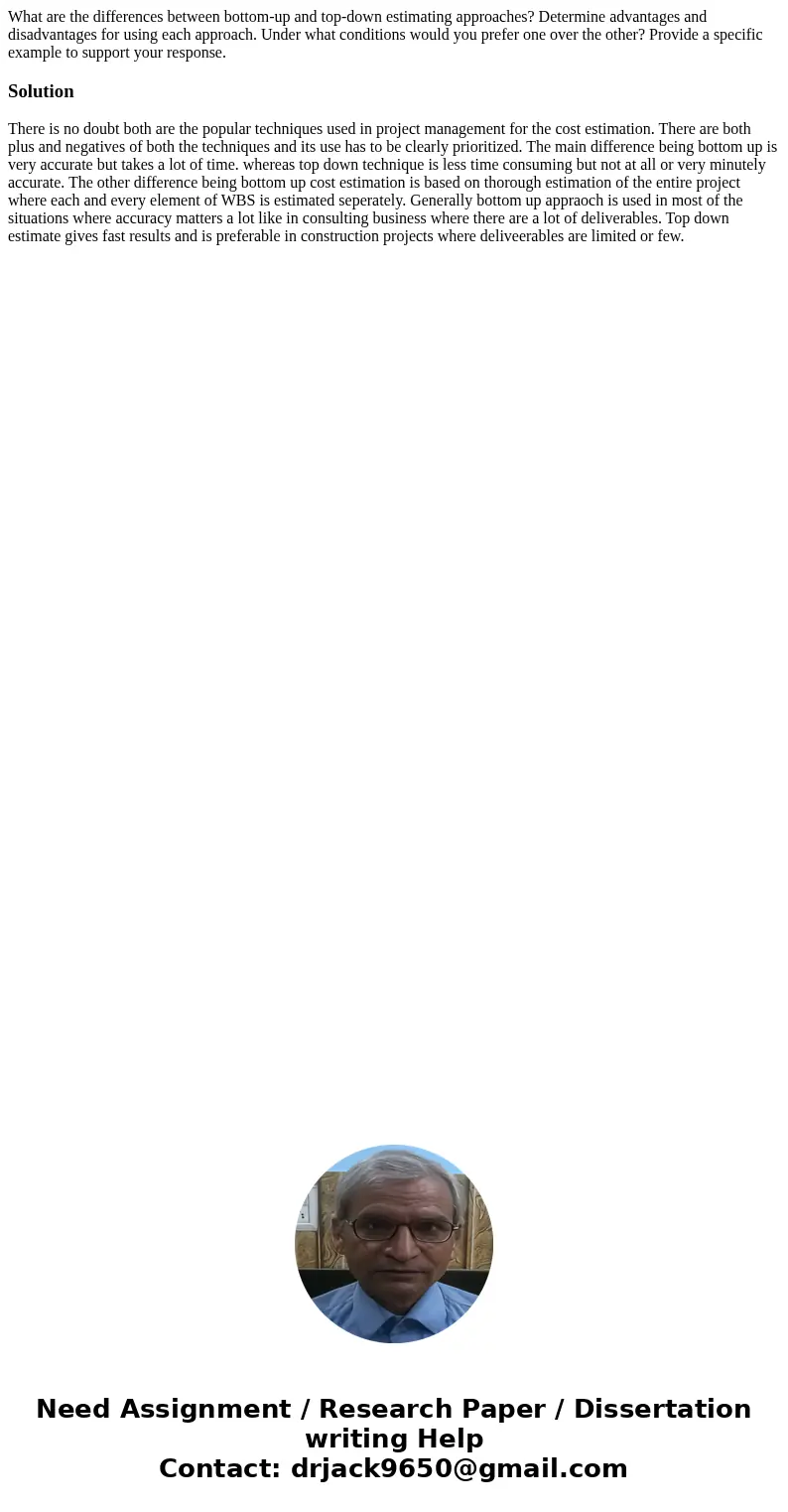 What are the differences between bottom-up and top-down estimating approaches? Determine advantages and disadvantages for using each approach. Under what condit What are the differences between bottom-up and top-down estimating approaches? Determine advantages and disadvantages for using each approach. Under what condit